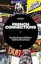 French Connections: Daft Punk, Air, Super Discount & the Birth of French Touch (English Edition)