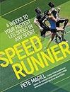 SpeedRunner: 4 Weeks to Your Fastest Leg Speed In Any Sport
