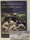 Grand Junction's JUCO World Series, SIGNED by Myles Schrag, from HOF umpire