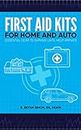 First Aid Kits for Home and Auto: Essential Gear to Survive until Help Arrives