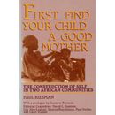First Find Your Child a Good Mother: The Construction of Self in Two African Communities