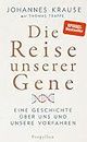 Die Reise unserer Gene: Eine Geschichte über uns und unsere Vorfahren (German Edition)
