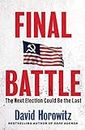 Final Battle: The Next Election Could Be the Last