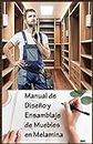 Manual de Diseño y Ensamblaje de Muebles en Melamina (Spanish Edition)
