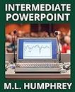 Intermediate PowerPoint: 2 (PowerPoint Essentials)