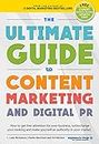 The Ultimate Guide To Content Marketing & Digital PR: How to get attention for your business, turbocharge your ranking and establish yourself as an authority ... (Digital Marketing by Exposure Ninja)