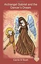Archangel Gabriel and the Dancer's Dream: 1