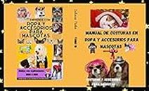Manual de Costuras en Ropa y Accesorios para Mascotas: Costuras y Accesorios para Mascotas (Cursos de costuras nº 2) (Spanish Edition)