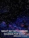 Night Sky With Nature Sounds with 432hz nature sound track for sleep