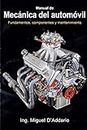 Manual de mecánica del automóvil: Fundamentos, componentes y mantenimiento
