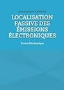 Localisation passive des émissions électroniques: Ecoute Electronique