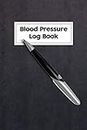 Blood Pressure Log Book: Monitor Blood Pressure & Heart Rate at Home