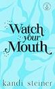 Watch Your Mouth: Special Edition (Kings of the Ice: Special Edition)
