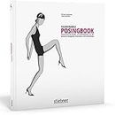 Fashionable Posingbook: Exemplarische Mode- und Werbeposen für die Bereiche Fotografie, Illustration und Grafikdesign