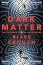 Dark Matter: The Most Mind-Blowing And Twisted Thriller Of The Year