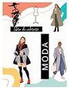 libro da colorare Moda: Sfila sulla Passerella: Libro Da Colorare MODA con Disegni di Modelle e Abiti da Colorare. (Italian Edition)