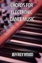 Chords for Electronic Dance Music