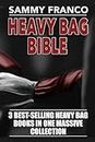 Heavy Bag Bible: 3 Heavy Bag Books In One Massive Collection (Heavy Bag Series Book 4) (English Edition)