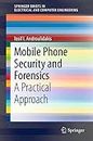 Mobile Phone Security and Forensics: A Practical Approach (SpringerBriefs in Electrical and Computer Engineering)