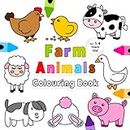 Farm Animals Colouring Book: For 1-4 Years Old | Fun Children's Colouring Book with 40 Adorable Farm Life Pages to Colour for Little Kids | My First Farm Colouring Book for Toddlers Ages 1, 2, 3 & 4