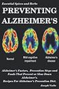 PREVENTING ALZHEIMER'S: Alzheimer's Factors, Prevention Steps and Foods That Prevent or Slow Alzheimer's, Recipes for Alzheimer's Prevention Diet: 6 (Healthy Living, Wellness and Prevention)