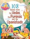 108 Stories from the Vedas, the Puranas and the Upanishads for Children (Illustrated) - Story Book for Kids