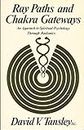 Ray Paths and Chakra Gateways: Approach to Spiritual Psychology Through Radionics
