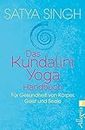 Das Kundalini Yoga Handbuch: Für Gesundheit von Körper, Geist und Seele
