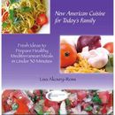 New American Cuisine For Todays Family: Fresh Ideas To Prepare Healthy Mediterranean Meals In Under 30 Minutes