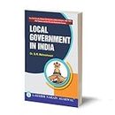 Local Government In India (Text Book)-For Civil Services , State Civil Services , Mains and U.G.C. - N.E.T. Examination and for P.G. and U.G. Classes of various Universities.
