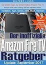 Amazon Fire TV (4K Ultra-HD) und Fire TV Stick – der inoffizielle Ratgeber: Tipps zu Installation, Apps, Games, Alexa, Fotos, Musik und Hardware der Streamingbox (German Edition)
