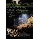 Haunted Hocking: A Ghost Hunter's Guide To The Hocking Hills And Beyond