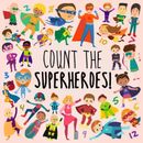 Count the Superheroes!: A Fun Picture Puzzle Book for 2-5 Year Olds (Counting B