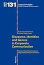 Discourse, Identities and Genres in Corporate Communication: Sponsorship, Advertising and Organizational Communication: 131 (Linguistic Insights)