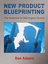 New Product Blueprinting: The Handbook for B2B Organic Growth (English Edition)