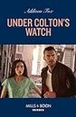 Under Colton's Watch (The Coltons of New York, Book 6) (Mills & Boon Heroes) (English Edition)