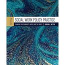 Social Work Policy Practice: Changing Our Community, Nation, And The World