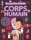 Mon grand livre d'activités - corps humain: Découvrir le corps humain tout en s'amusant avec jeux de labyrinthe, cherche et trouve, coloriage des organes, mots mêlés et autres. Pour enfant 4-8 ans.