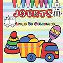 Livre De Coloriage - Jouets: Illustrations à colorier simples et amusantes pour les enfants de 1 à 4 ans | Grand Dessins des jouets et jeux mignons à ... | Apprendre à colorier pour garçons & filles
