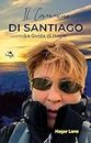 Il Cammino di Santiago: La Guida di Hagar (Italian Edition)