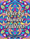 Color by Number Patterns: an Adult Coloring Book with Fun, Easy, and Relaxing Co