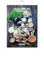 VEGAN KÜCHE MIT GESCHMACK: Wie man vegan kocht mit 200 köstlichen und schmackhafte Rezepte, die zu Hause leicht zuzubereiten sind (German Edition)