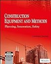 Construction Equipment and Methods: Planning, Innovation, Safety