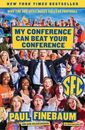 Paul Finebaum My Conference Can Beat Your Conference (Paperback) (US IMPORT)