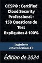 CCSP® : Certified Cloud Security Professional - 150 Questions de Test Expliquées à 100%: Édition de 2024