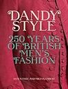 Dandy Style: 250 Years of British Men's Fashion