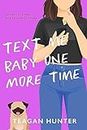 Text Me Baby One More Time (Texting Series)