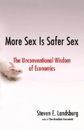 More Sex Is Safer Sex: The Unconventional Wisdom of Economics - ACCEPTABLE