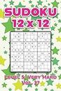 Sudoku 12 x 12 Level 5: Very Hard Vol. 37: Play Sudoku 12x12 Twelve Grid With Solutions Hard Level Volumes 1-40 Sudoku Cross Sums Variation Travel ... Challenge All Ages Kids to Adult Gifts