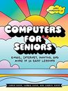 Computers For Seniors Get Stuff Done In 13 Easy Lessons,Carrie E